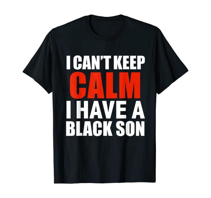 I Have A Black Son Men's Tee