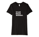 Trust Black Women Tee - Visibly Black