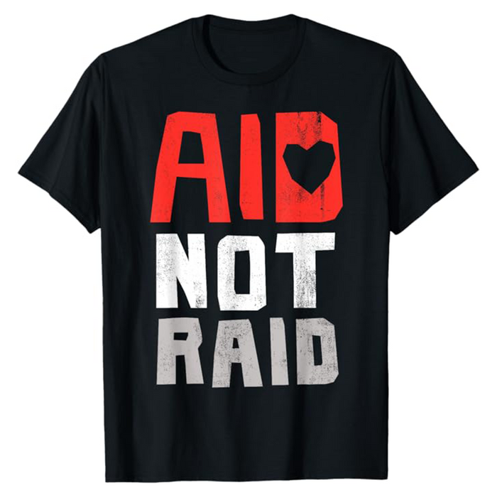 Aid Not Raid Men's T-Shirt