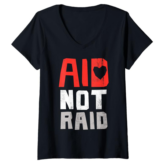 Aid Not Raid Women's T-Shirt