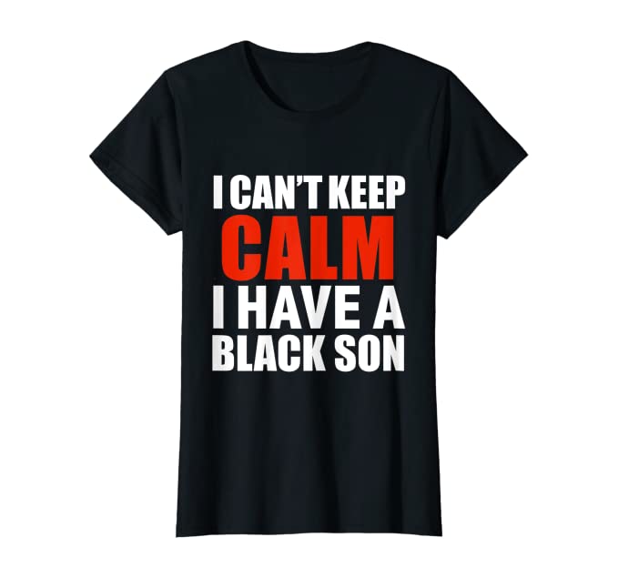 I Have A Black Son Women's Tee
