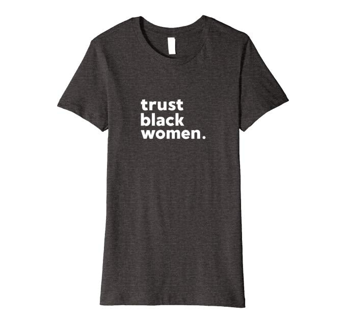 Trust Black Women Tee - Visibly Black