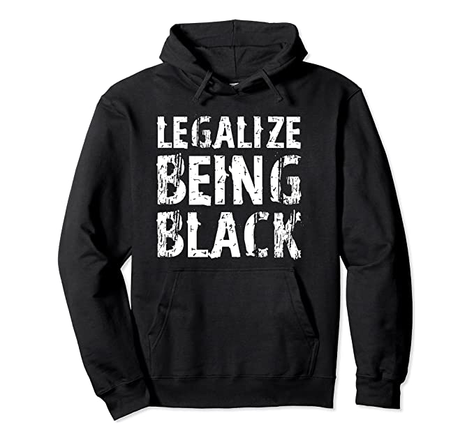 Legalize Being Black Hoodie
