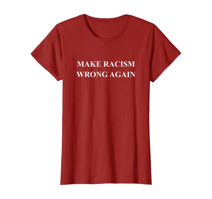 Make Racism Wrong Again Women's Tee