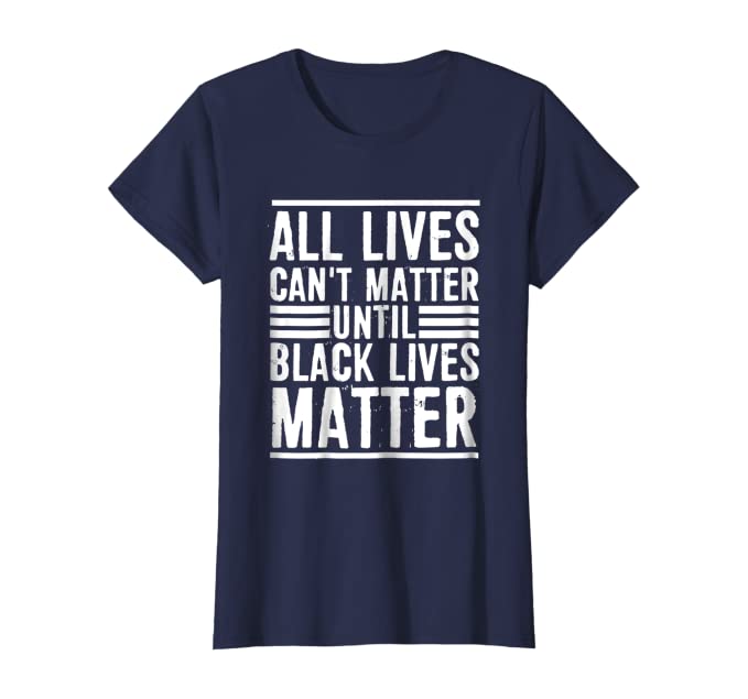 All Lives Can't Matter Women's Tee