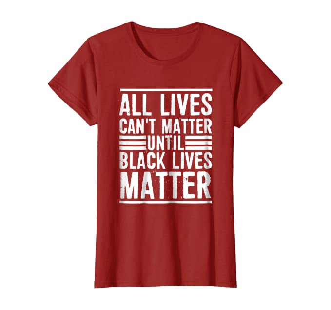 All Lives Can't Matter Women's Tee