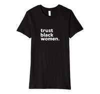 Trust Black Women Tee - Visibly Black
