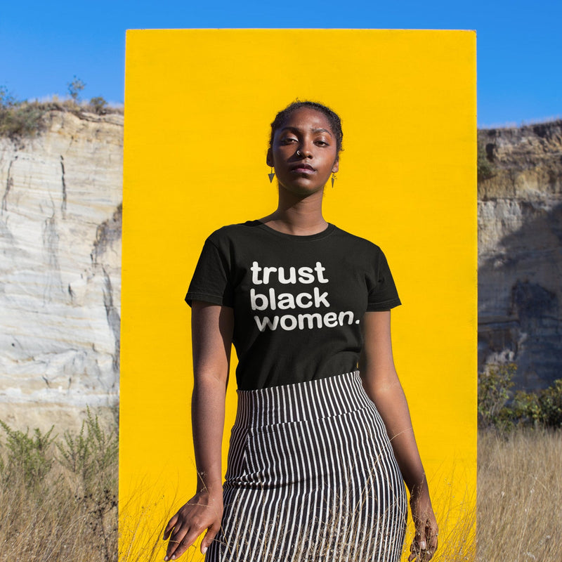 Trust Black Women Tee - Visibly Black