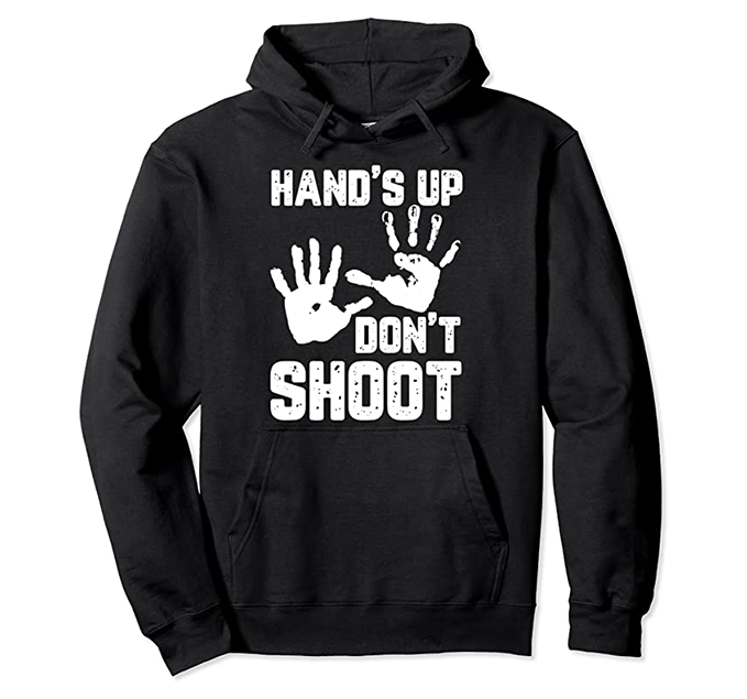 Hands Up Don't Shoot Hoodie